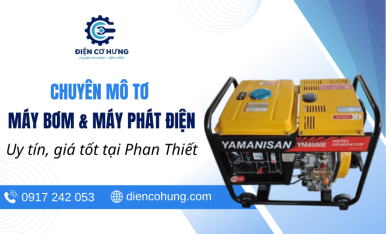 Điện Cơ Hưng Phan Thiết – Chuyên mô tơ, máy bơm & máy phát điện